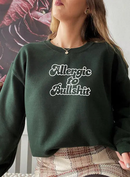 Allergic to Bullshit Sweat Shirt Forest Green / Small My Store