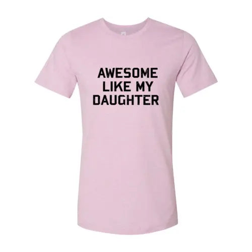 Awesome Like My Daughter Shirt My Store