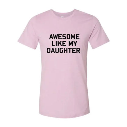 Awesome Like My Daughter Shirt  Heather Prism Lilac / S  My Store